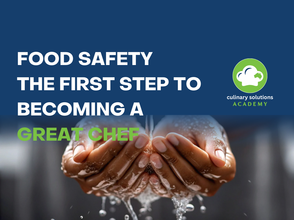 Food safety - The first step to becoming a chef